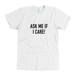 Ask Me If I Care Men's T-Shirt Black