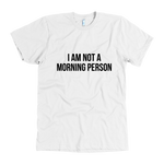 I Am Not A Morning Person Men's T-Shirt Black