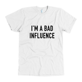 I'm A Bad Influence Men's T-Shirt Black