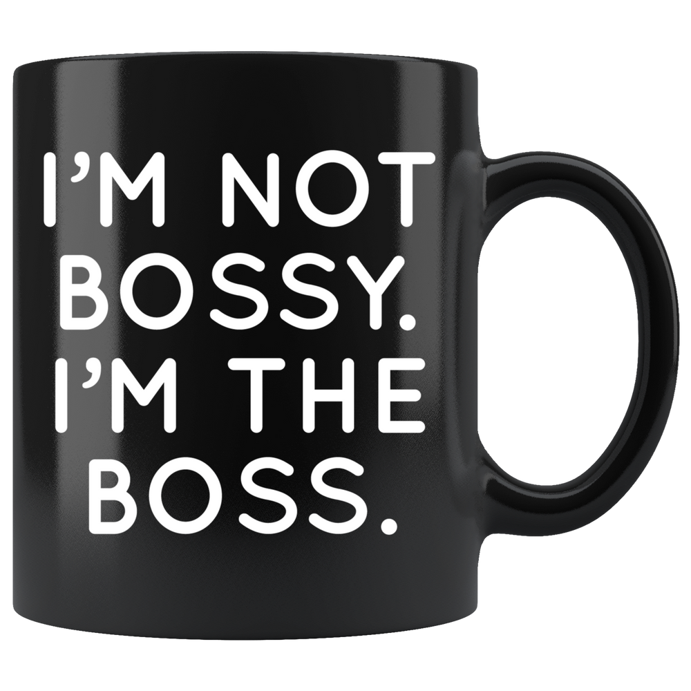 I'm Not Bossy I'm The Boss Mug White