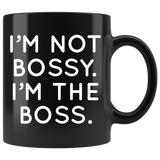 I'm Not Bossy I'm The Boss Mug White