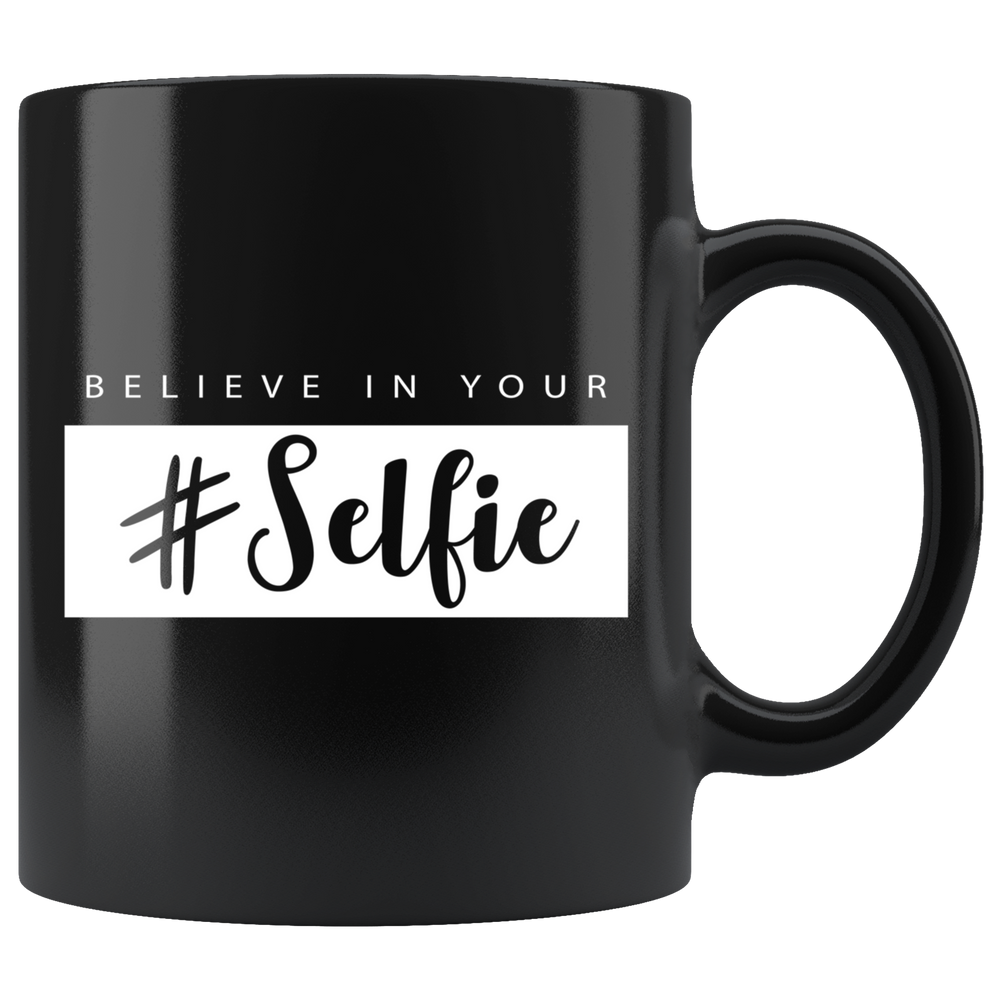 Believe In Your Selfie Mug White