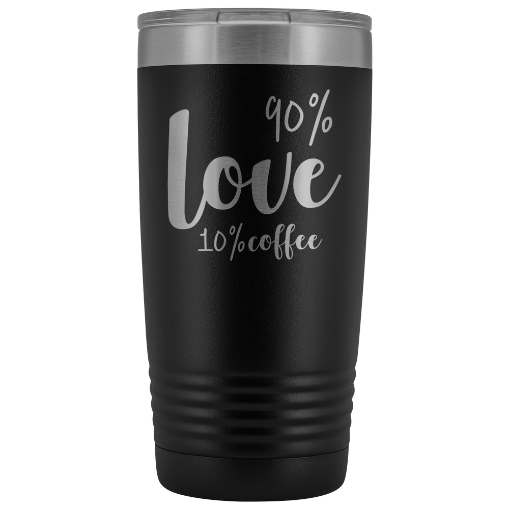 90% Love 10% Coffee Tumbler
